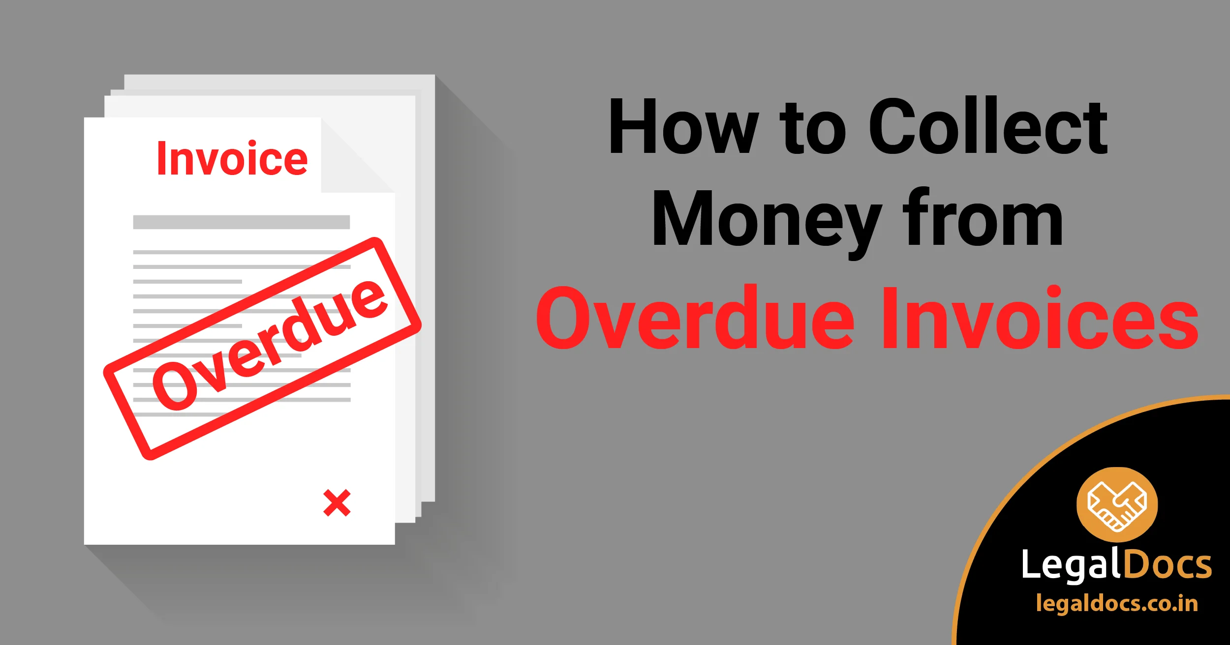 How to Collect Money from Overdue Invoices? - LegalDocs